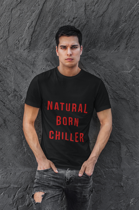 "Natural Born Chiller" T-Shirt.